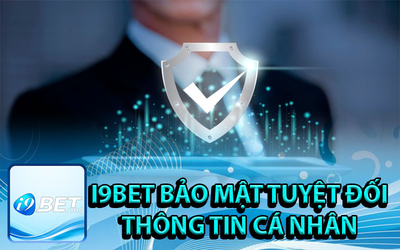 Các phương pháp bảo vệ thông tin cá nhân tại i9Bet