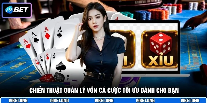 Chiến thuật quản lý vốn cá cược tối ưu dành cho bạn