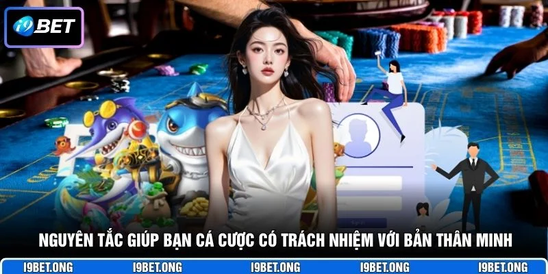 Nguyên tắc giúp bạn cá cược có trách nhiệm với bản thân minh